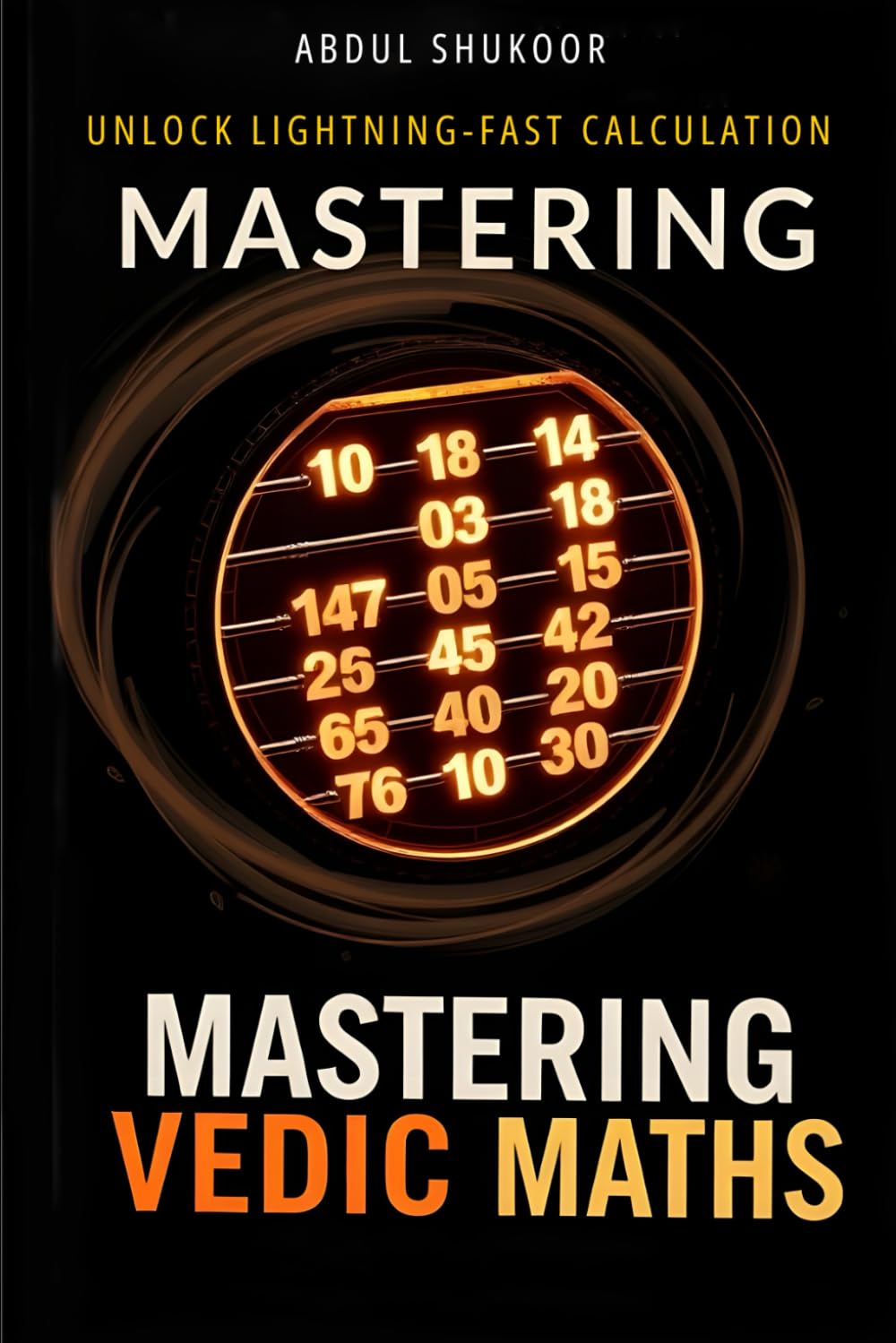 Mastering Vedic Maths: Unlock Lightning-Fast Calculations
