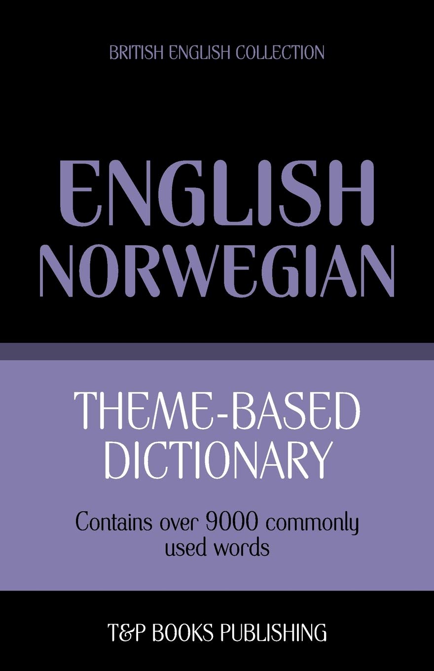 Theme-based dictionary British English-Norwegian - 9000 words: 125 (British English Collection)