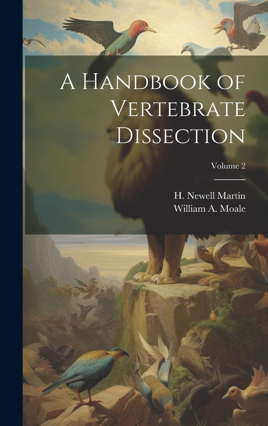 Vertebrate Dissection Volume 2 guía de consulta para preparar exámenes de morfología