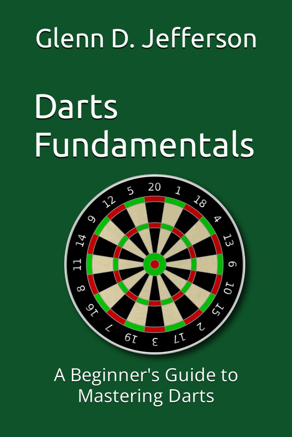 Darts Fundamentals: A Beginner's Guide to Mastering Darts