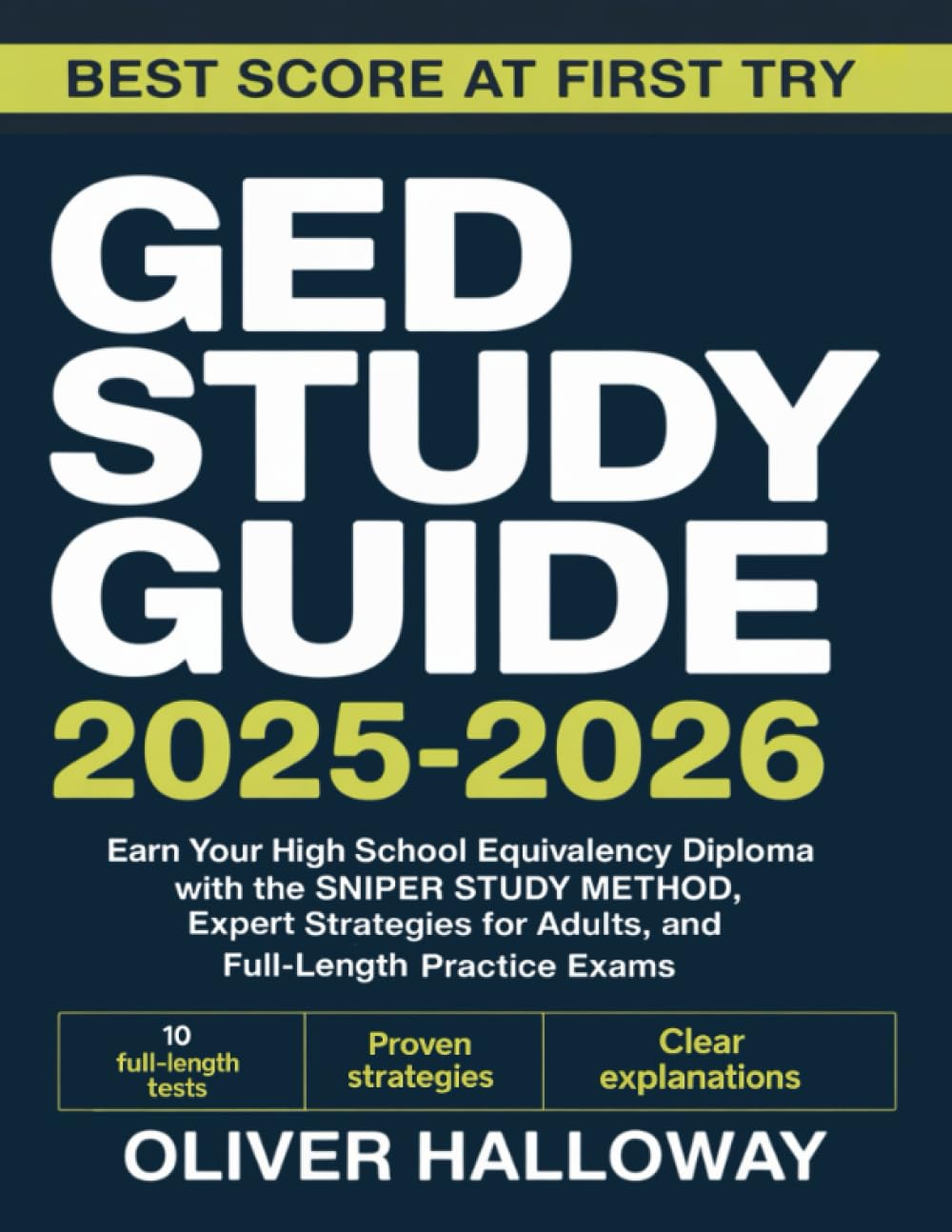 GED study guide 2025-2026: Earn Your High School Equivalency Diploma with the SNIPER STUDY METHOD, Expert Strategies for Adults & Full-Length Practice Exam