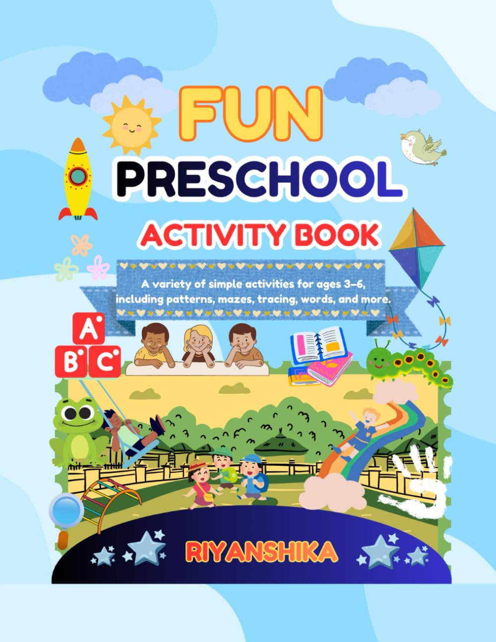 Fun Preschool Activity Book: A variety of simple activities for ages 3–6, including patterns, mazes, tracing, words, and more