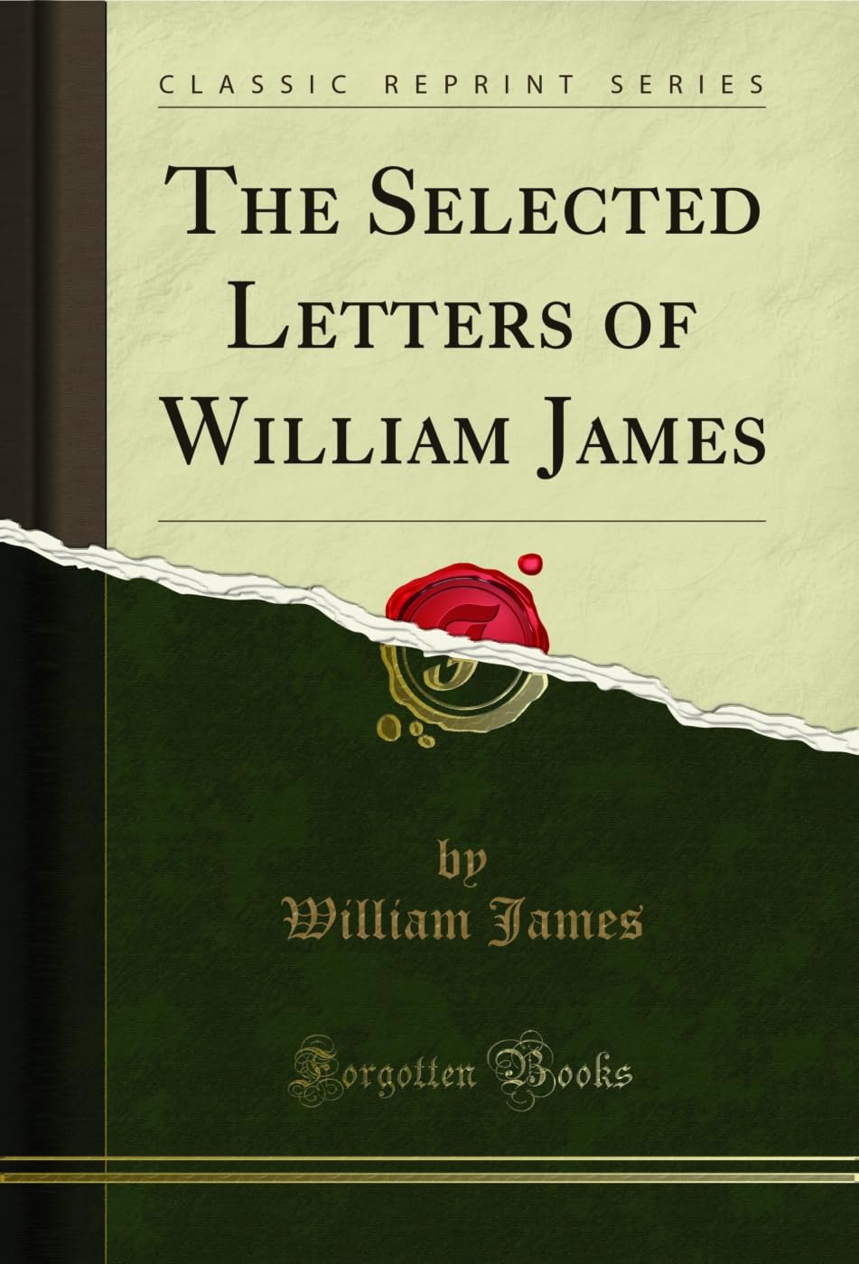 The Selected Letters of William James (Classic Reprint)