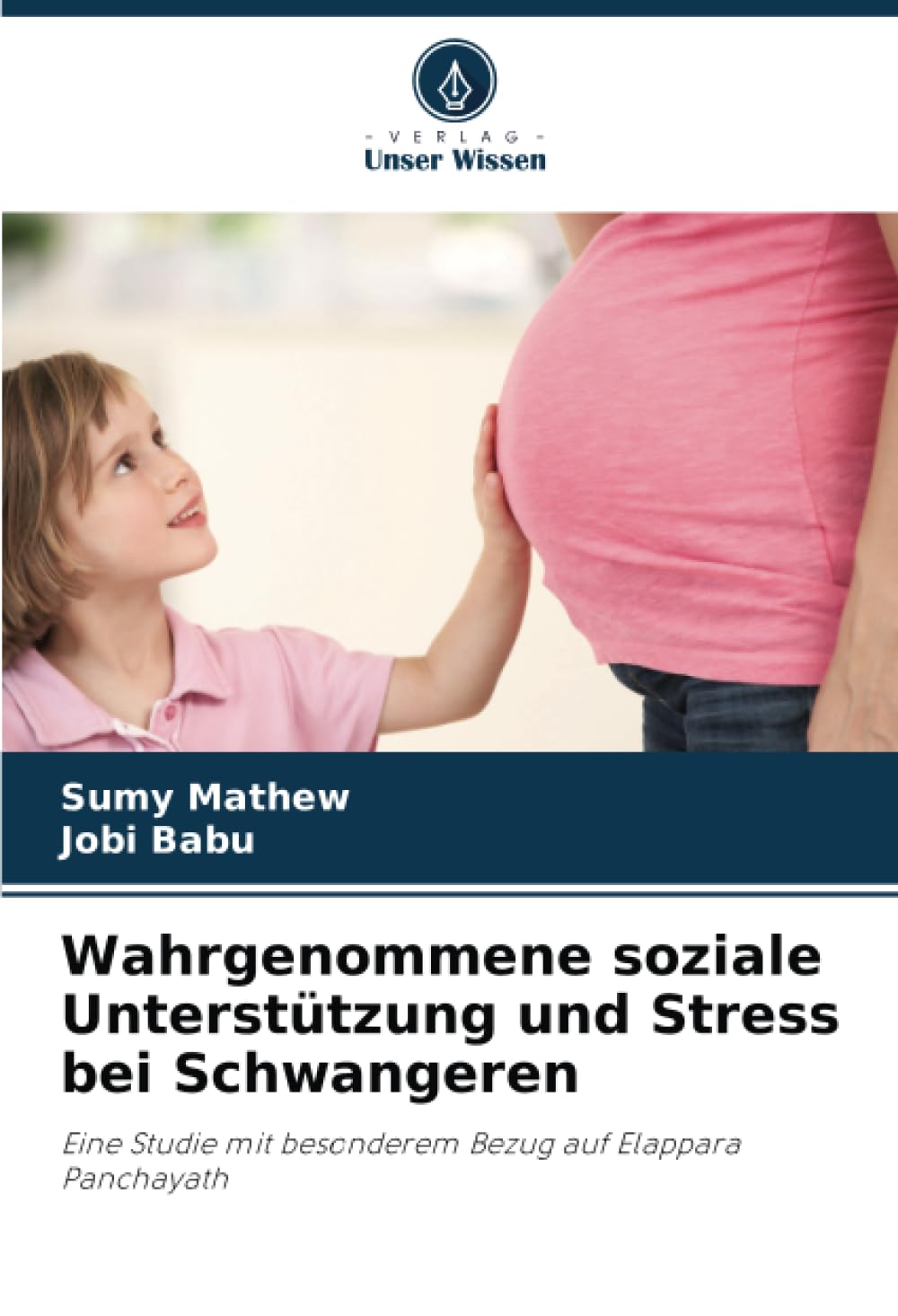 Wahrgenommene soziale Unterstützung und Stress bei Schwangeren: Eine Studie mit besonderem Bezug auf Elappara Panchayath
