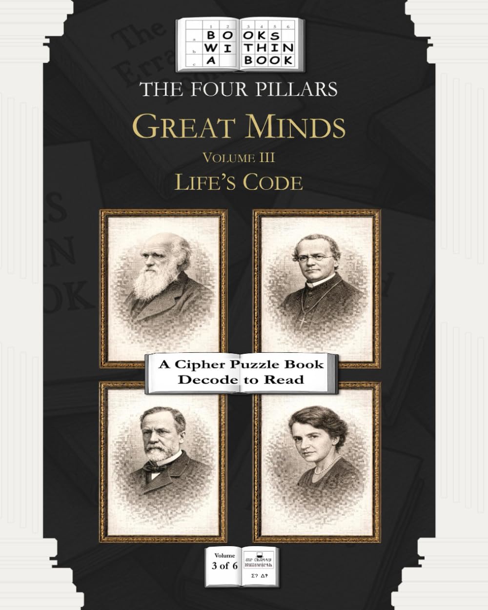 The Four Pillars: Great Minds: Volume III: Life’s Code