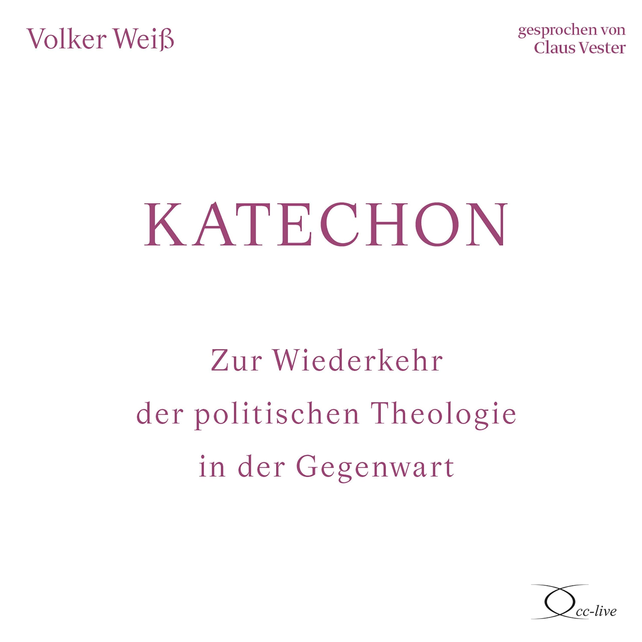 Cc-Live Katechon: Zur Wiederkehr Der Politischen Theologie In Der Gegenwart (Politik & Gesellschaft)