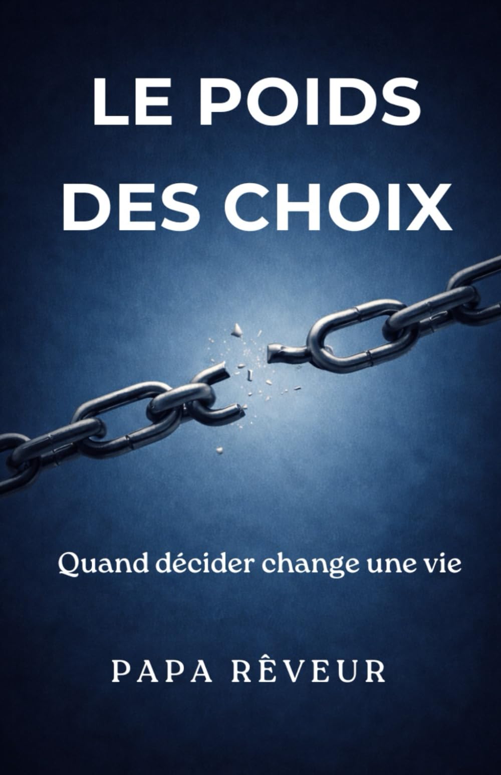 Le poids des choix: Quand décider change une vie