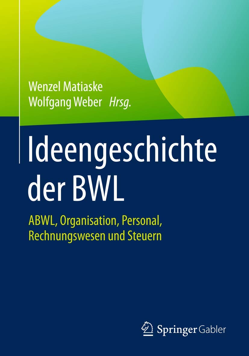 Ideengeschichte der BWL: ABWL, Organisation, Personal, Rechnungswesen und Steuern