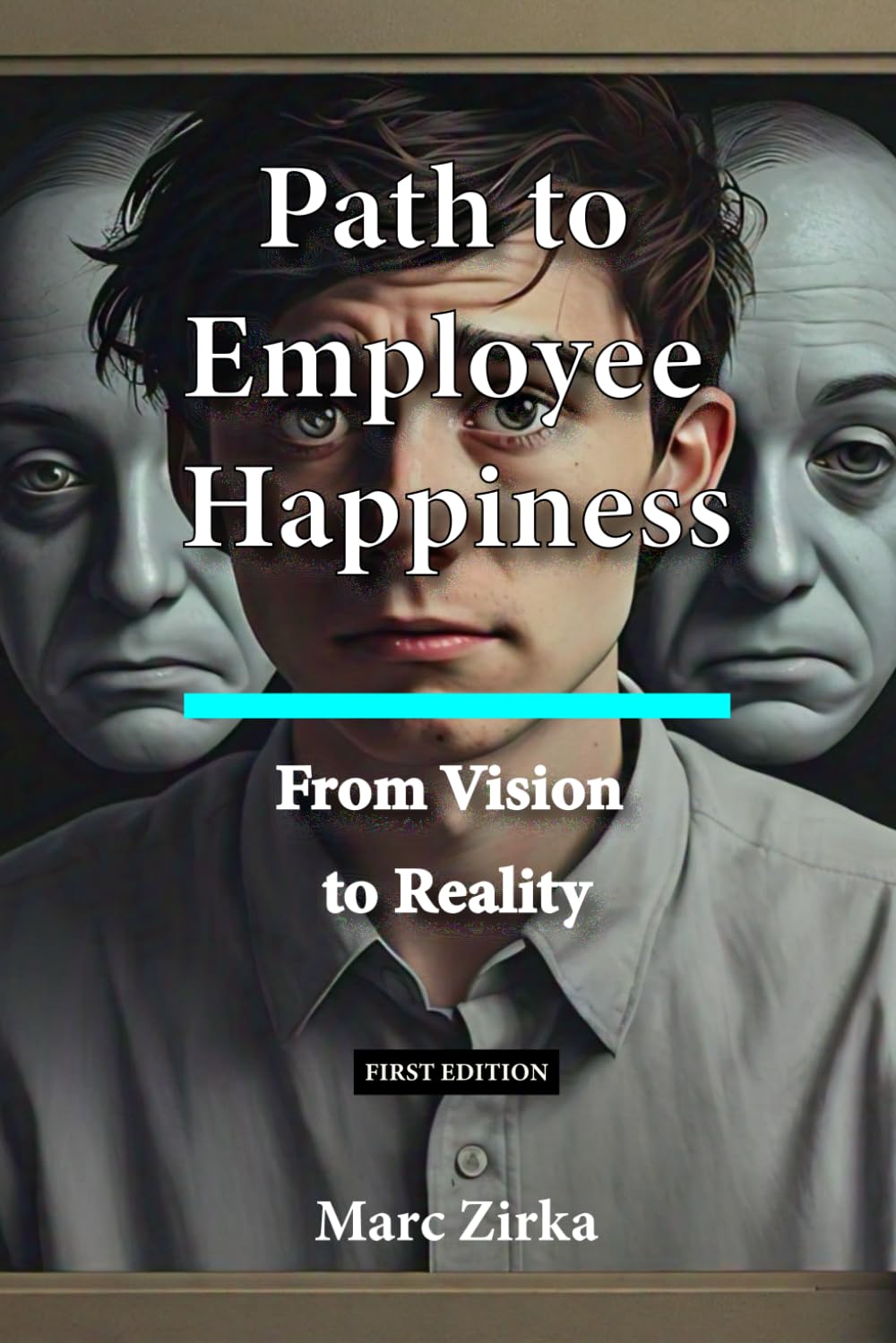 Path To Employee Happiness - From Vision To Reality