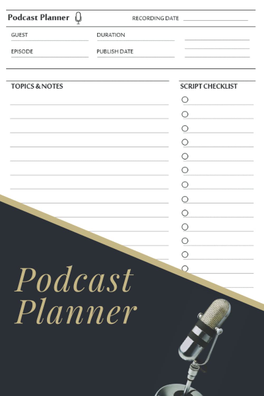 Podcast Planner & Episode Organizer: Checklist Notebook for Podcasters to Plan and Keep Track of Pod Episode Content - Planning Worksheet Logbook with Monthly Tracker