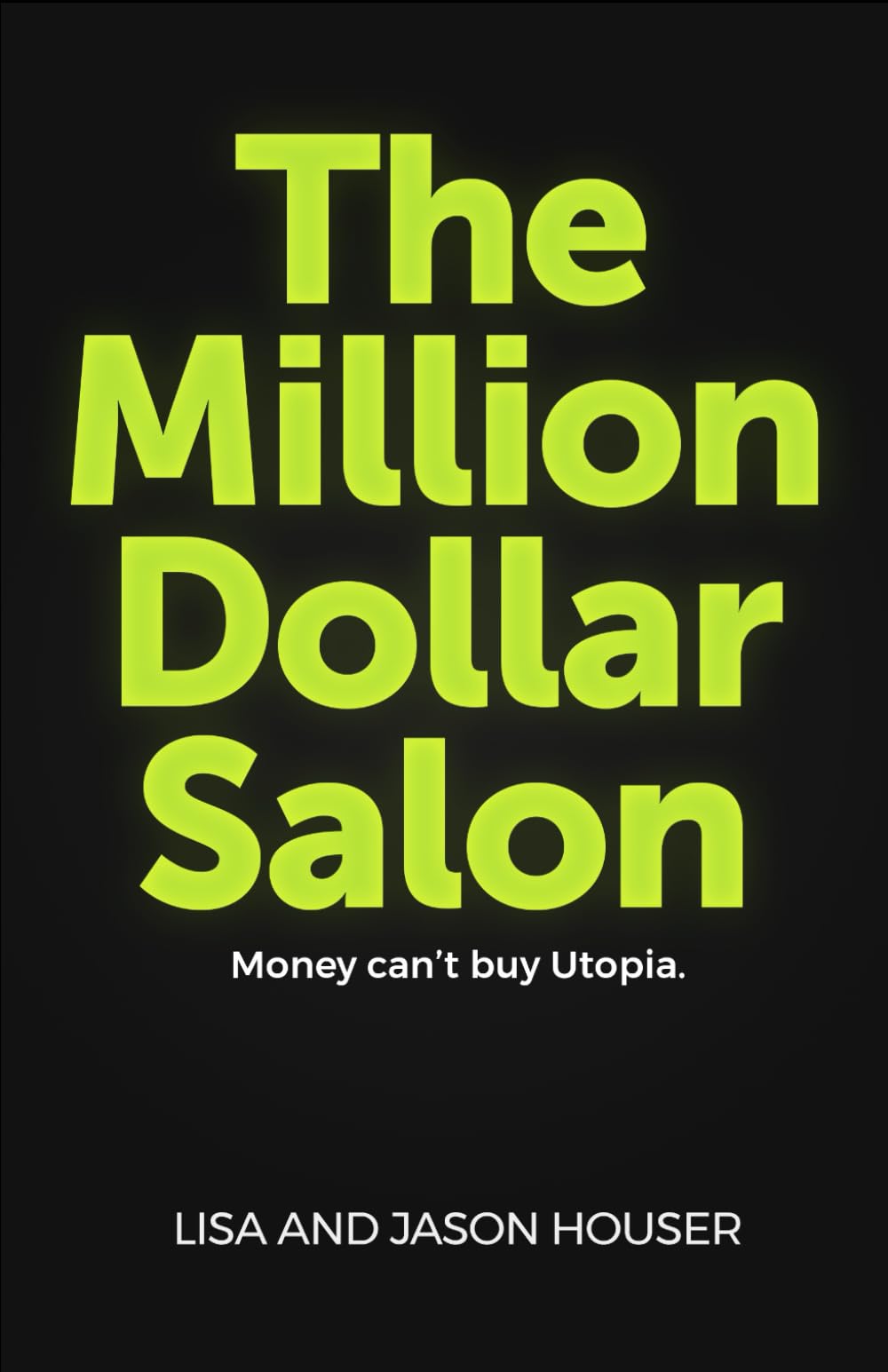 The Million Dollar Salon: Money Can't Buy Utopia