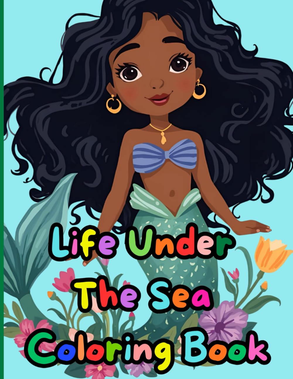 Life Under The Sea Coloring Book: Adorable Illustrations for Young Mermaids