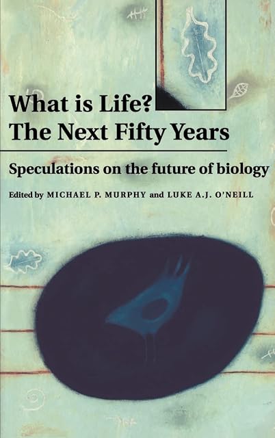Portada de What is Life? The Next Fifty Years Hardback: Speculations on the Future of Biology