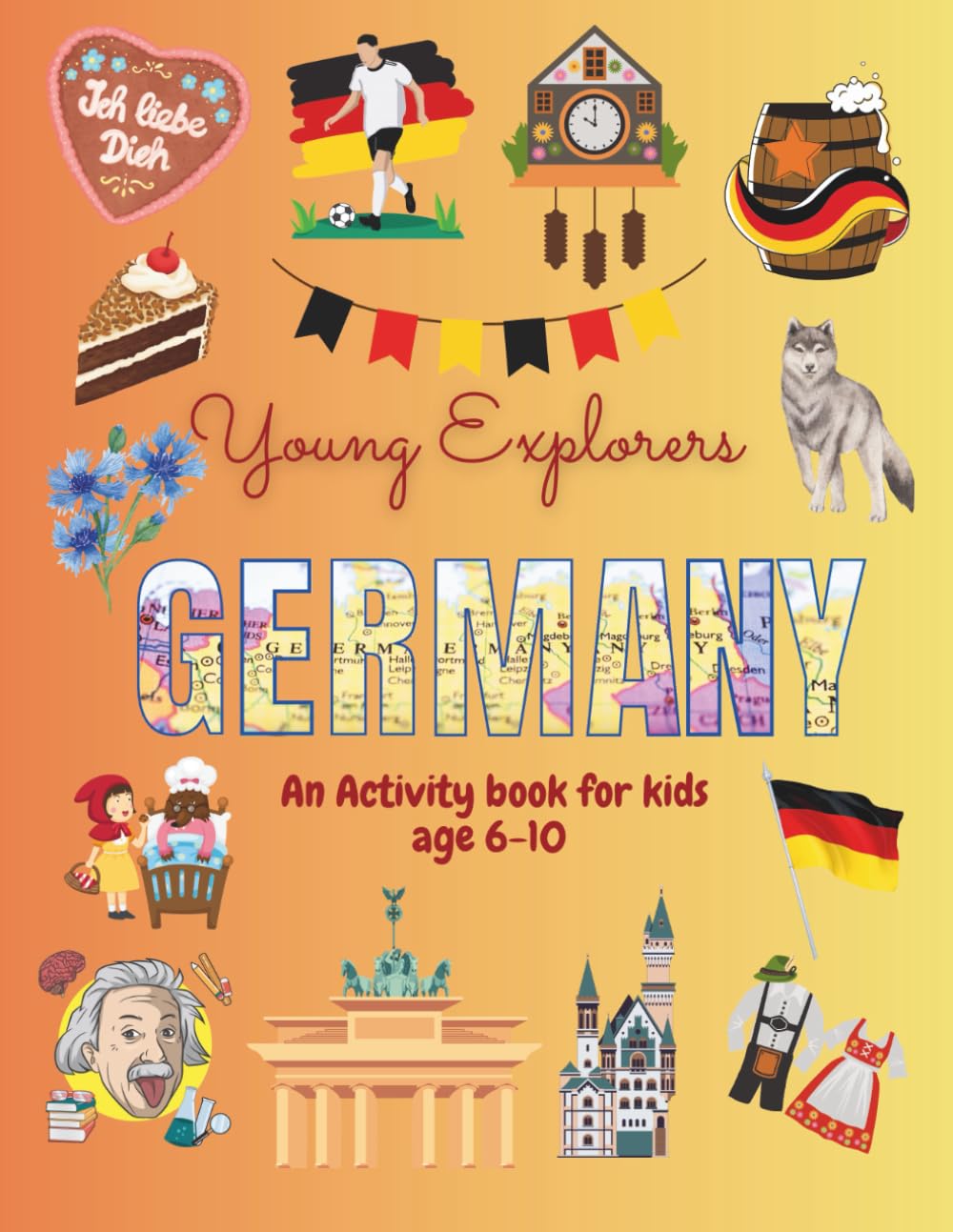 Young Explorers Germany: An Activity Book for kids age 6-10 Full colour, mazes, spot the difference, colouring pages and more