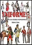  UNIFORMES DE LAS GUERRAS NAPOLEÓNICAS