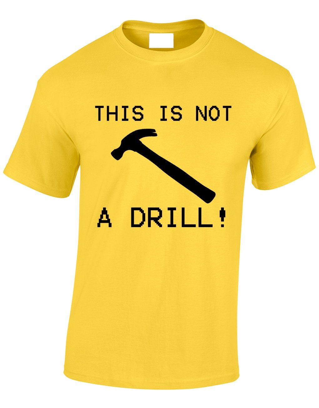 Crown Designs Men's Yellow This Is Not A Drill Funny Cool For & Teenagers T-Shirts Tops - /Medium