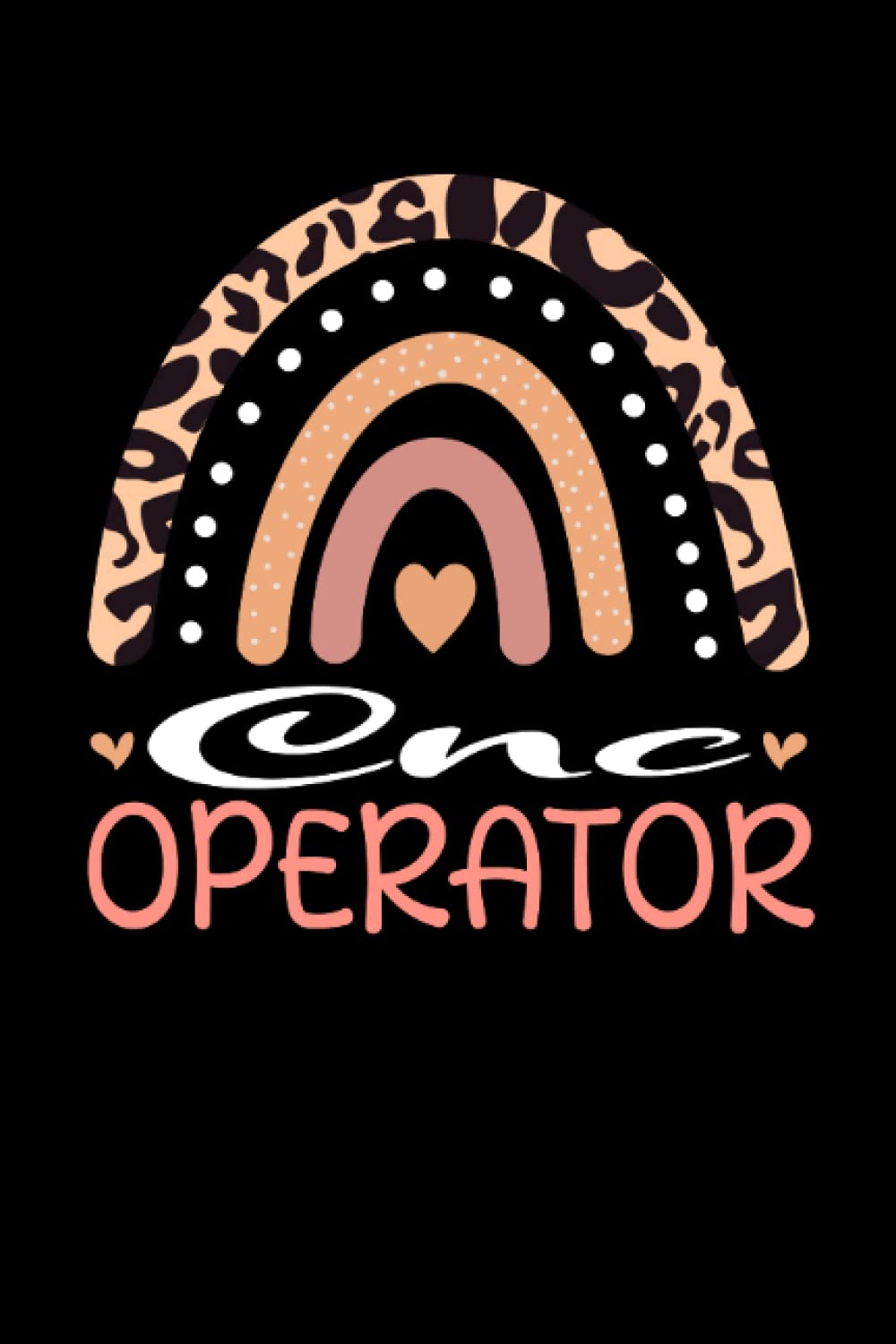 Cnc Operator Rainbow leopard Appreciation: Lined Notebook / Journal Gift , 120 Pages , 6X9 ,Soft Cover , Matte Finish