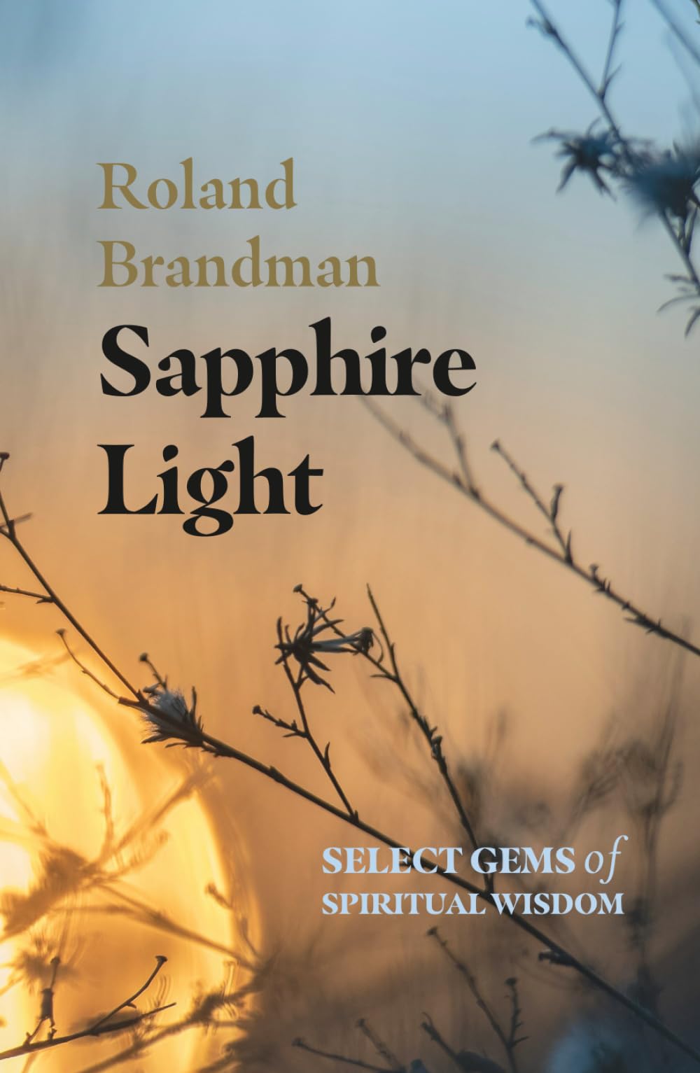 Sapphire Light: Select Gems of Spiritual Wisdom