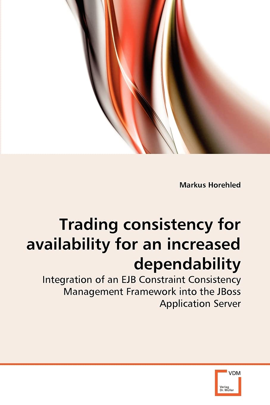 Trading consistency for availability for an increased dependability: Integration of an EJB Constraint Consistency Management Framework into the JBoss Application Server