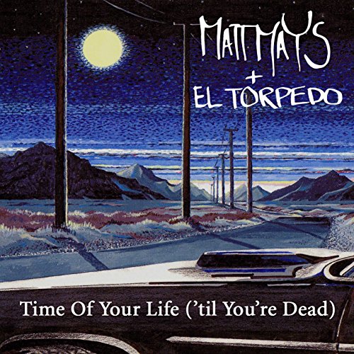 Amazon.co.jp Time Of Your Life ('til Your Dead) Matt Mays デジタルミュージック