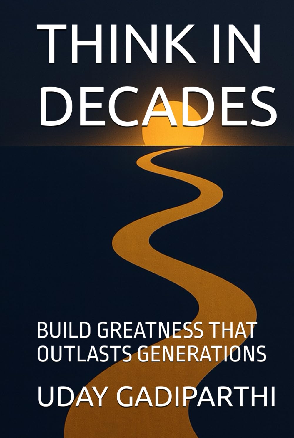 Think in Decades: Build Greatness that Outlasts Generations || spiritual books || Motivational books || self help books || Personality Development books