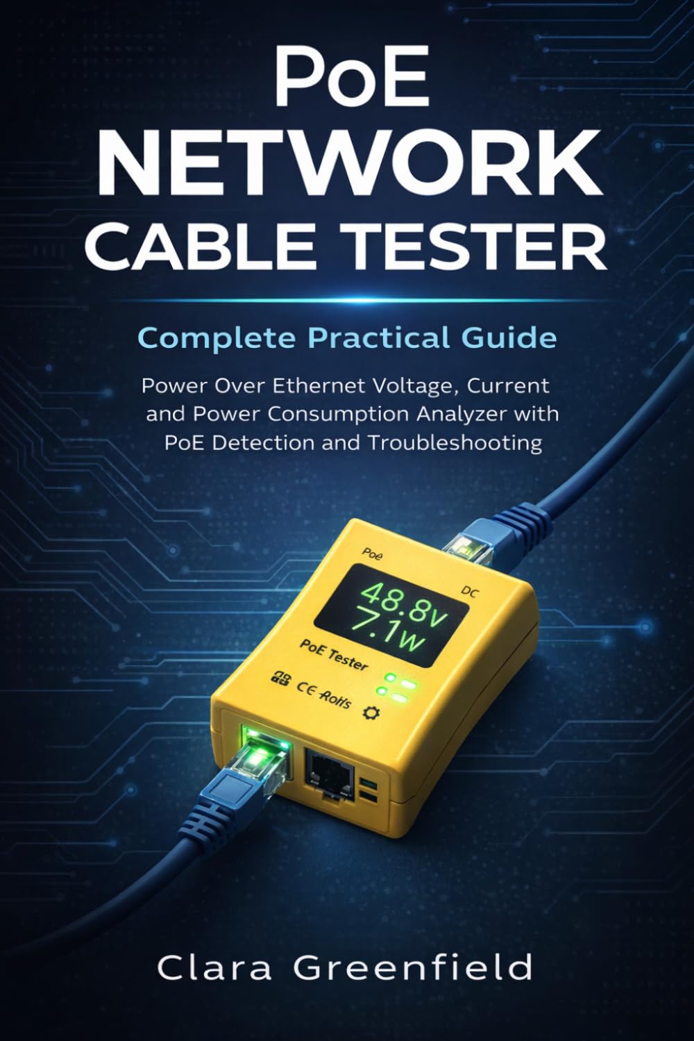 PoE Network Cable Tester: Complete Practical Guide Power Over Ethernet Voltage, Current and Power Consumption Analyzer with PoE Detection and Troubleshooting