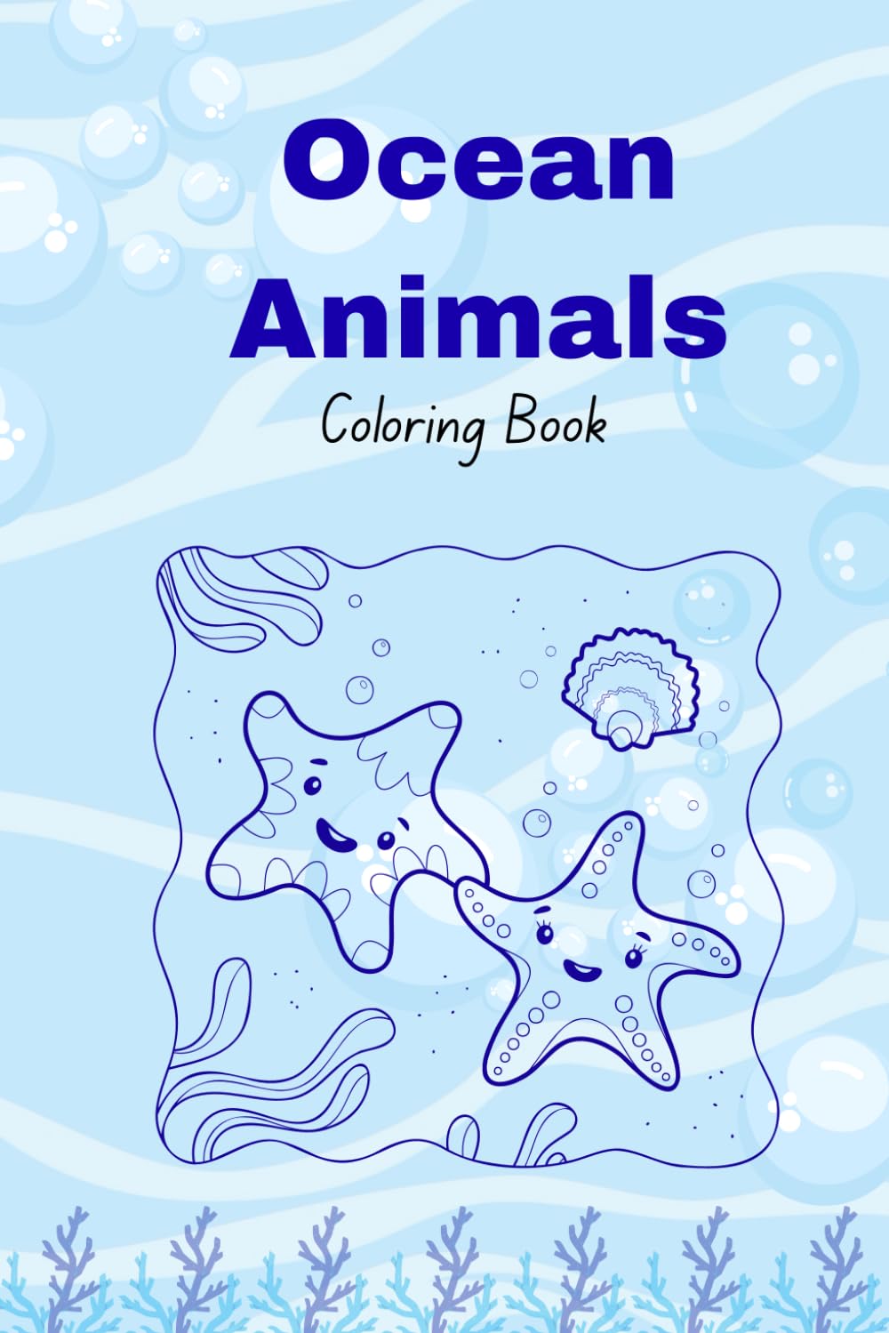 Kid's Ocean Animals Coloring Book: Fun and Easy Sea Animal Coloring Pages for Toddlers and Preschoolers Ages 2–5
