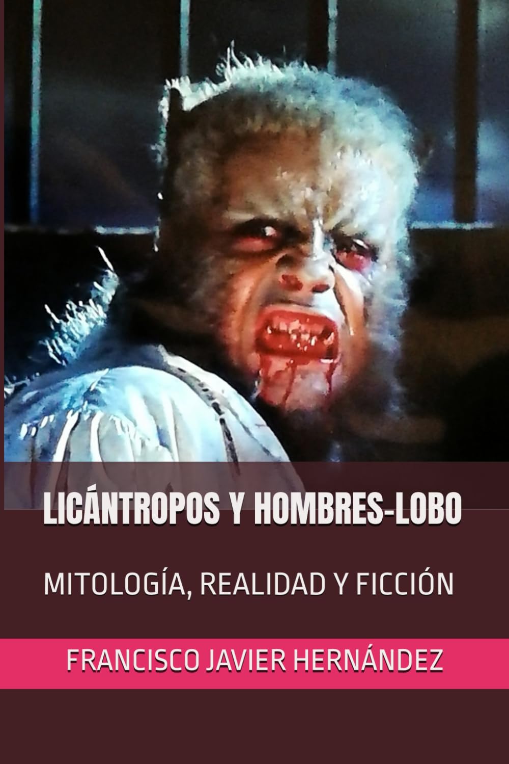 LICÁNTROPOS Y HOMBRES-LOBO: MITOLOGÍA, REALIDAD Y FICCIÓN