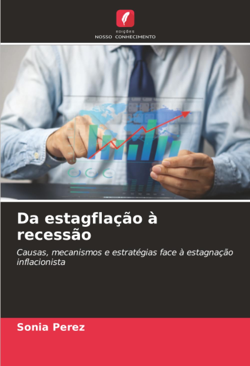 Da estagflação à recessão: Causas, mecanismos e estratégias face à estagnação inflacionista