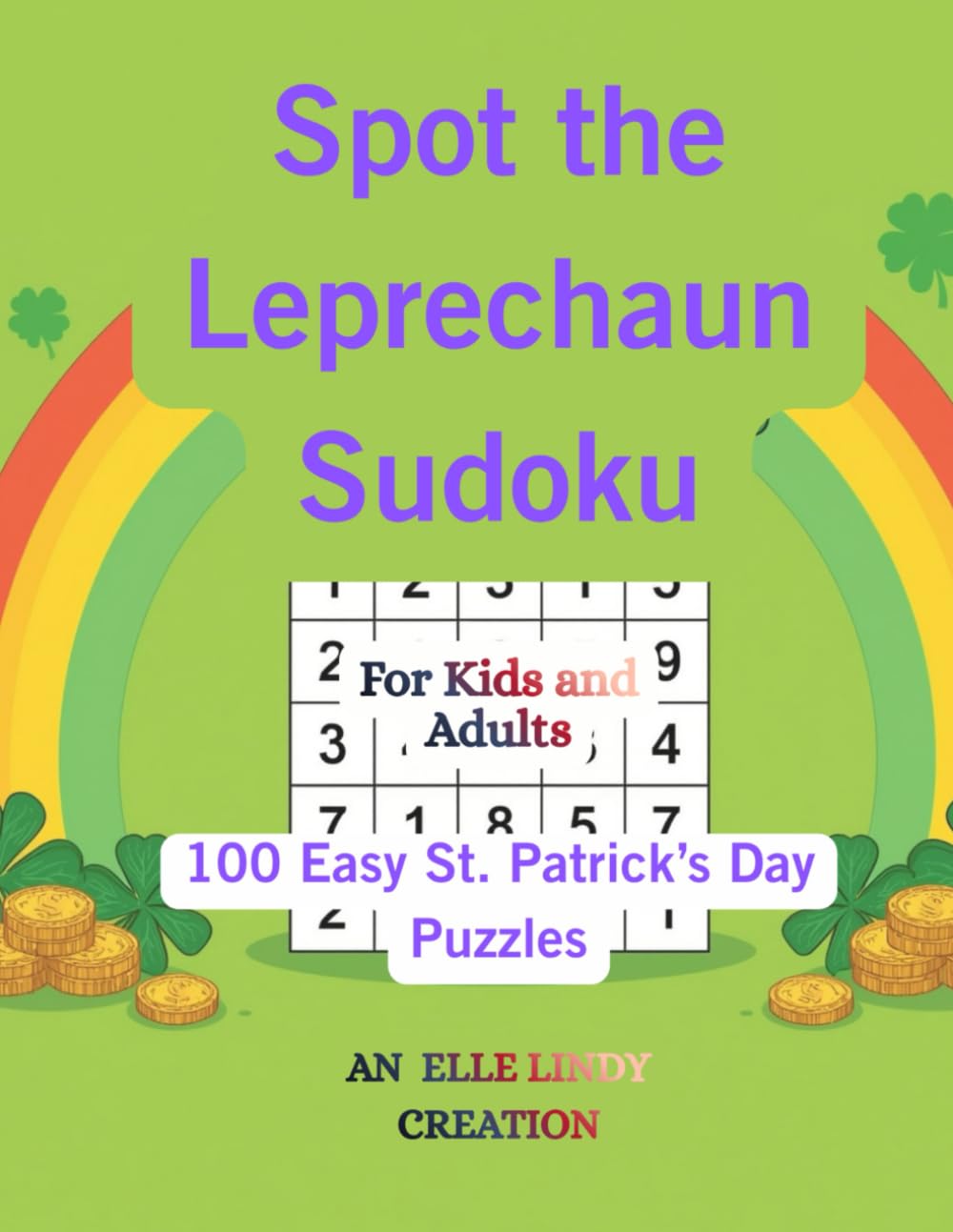 Spot the Leprechaun Sudoku: 100 Easy St. Patrick's Day Puzzles (Large Print)
