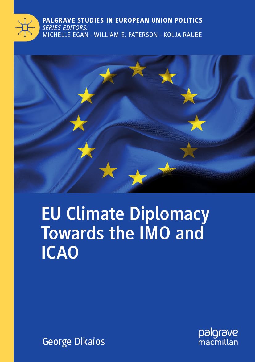 EU Climate Diplomacy Towards the IMO and ICAO (Palgrave Studies in European Union Politics)