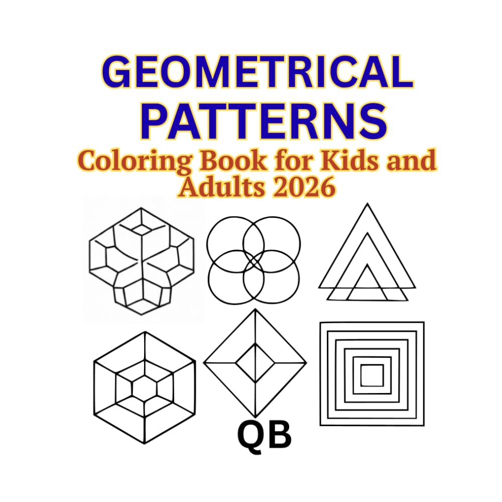 Geometrical Patterns Coloring Book for Adults: Stress-Relief Geometric Designs
