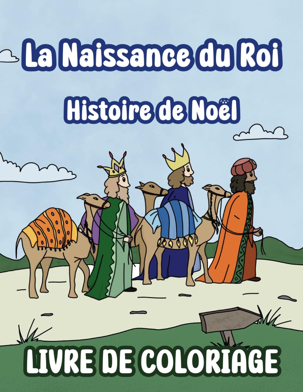 La Naissance du Roi - Histoire de Noël - livre de coloriage pour les enfants de 4 à 10 ans