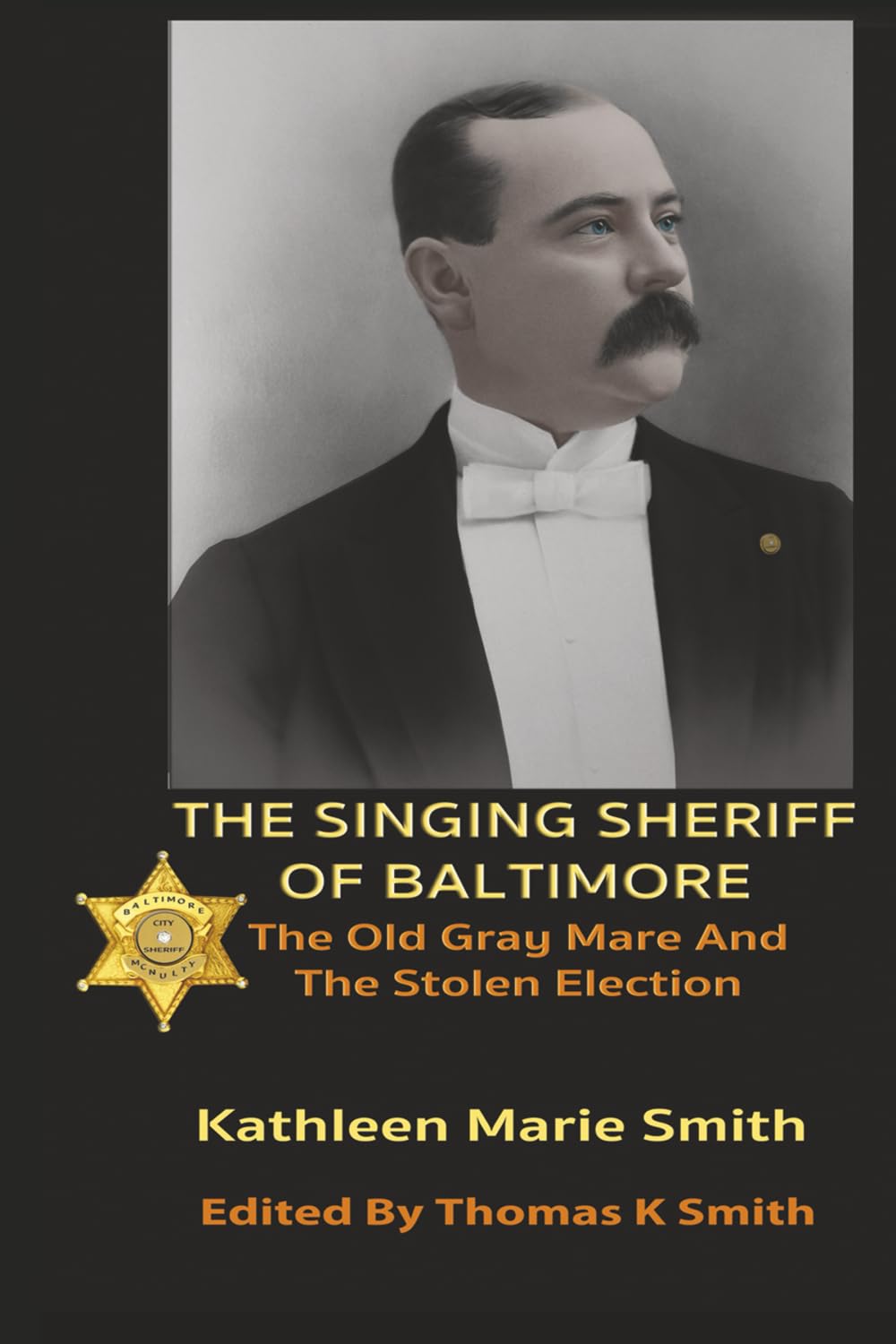 The Singing Sheriff of Baltimore: The Old Gray Mare and the Stolen Election