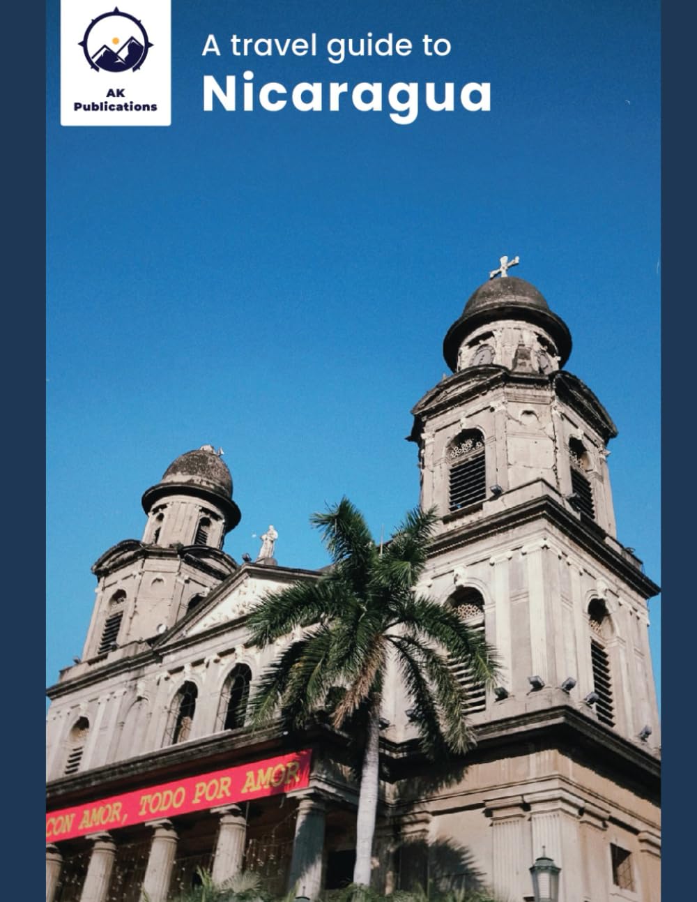 A travel guide to Nicaragua