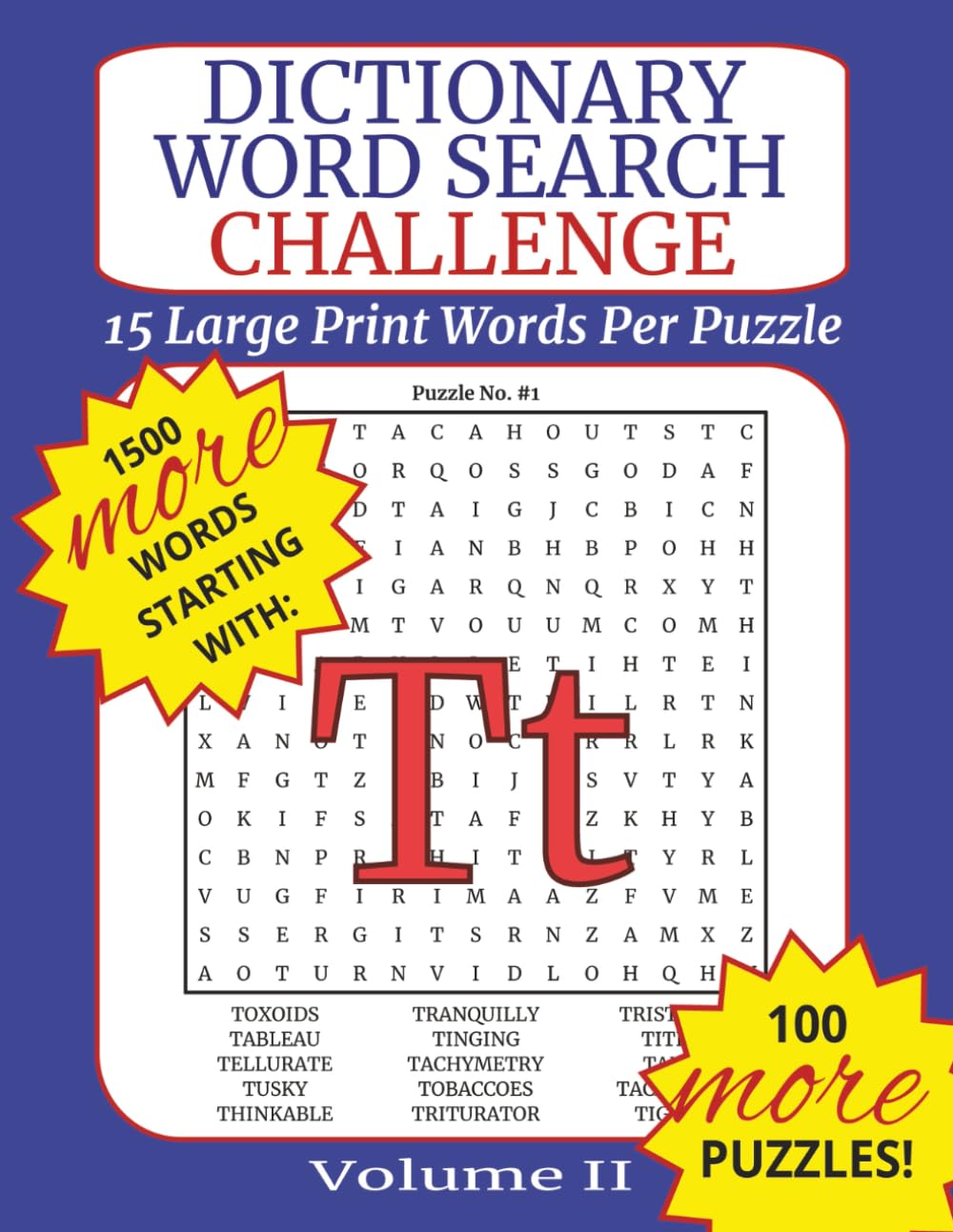 Dictionary Word Search Challenge Volume II: Letter T - DICTIONARY WORDS TO BUILD VOCABULARY: 100 Puzzles with Fifteen Dictionary Words Each to Improve Vocabulary, Memory, and Focus