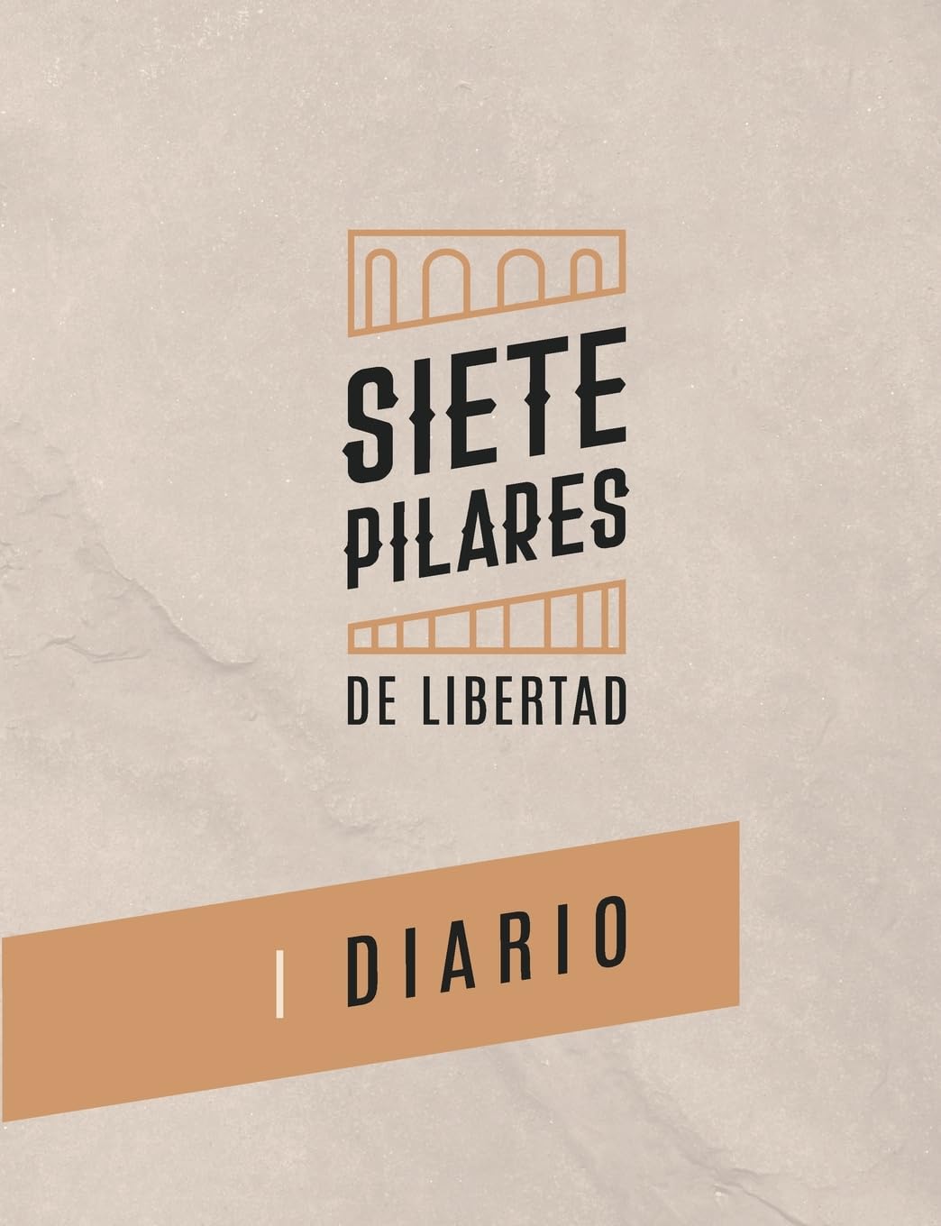 Siete Pilares De Libertad Diario journal de bord pour vos réflexions du soir