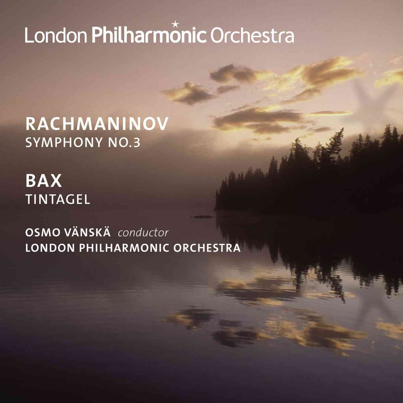 Rachmaninov: Symphony No. 3 / Bax:Tintagel (Vanska, LPO)
