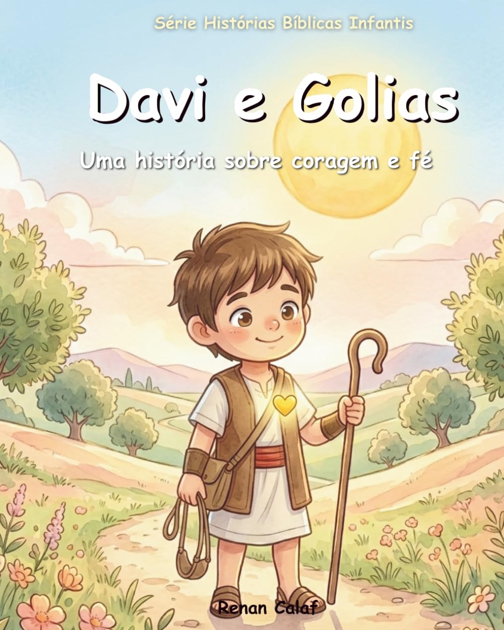 Davi e Golias: história de Davi e Golias para ensinar confiança, coragem e fé. (Histórias Bíblicas Infantis)