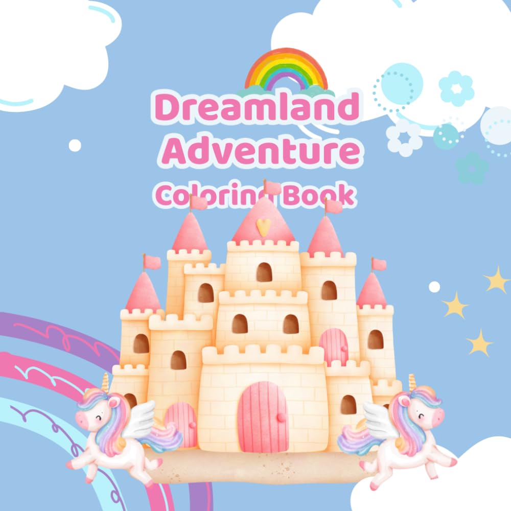 DREAMLAND ADVENTURE Coloring Book for Adults and Kids, Bold and Easy, Simple and Big Designs for creativity featuring Unicorn, Fairytale, Dragons, Princesses and many more dreamy patterns.