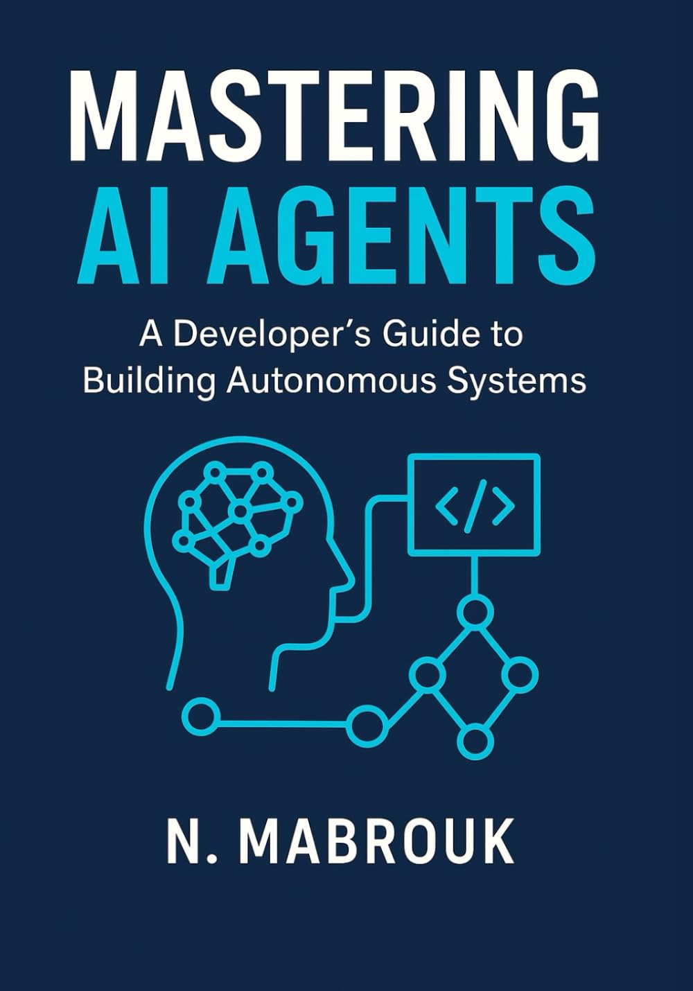 Mastering AI Agents: A Developer's Guide to Building Autonomous Systems with the OpenAI SDK