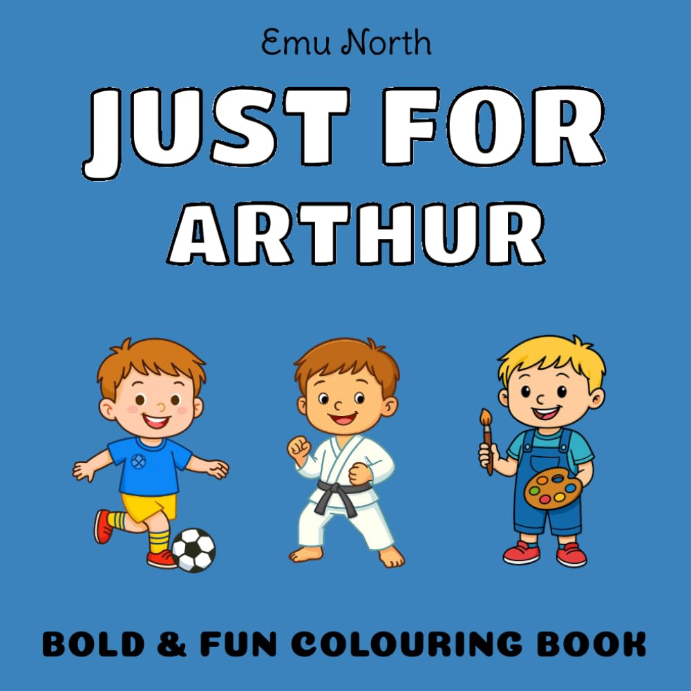 JUST FOR Arthur - Bold & Fun Colouring Book [UK] (JUST FOR - Boys Name Colouring Books)