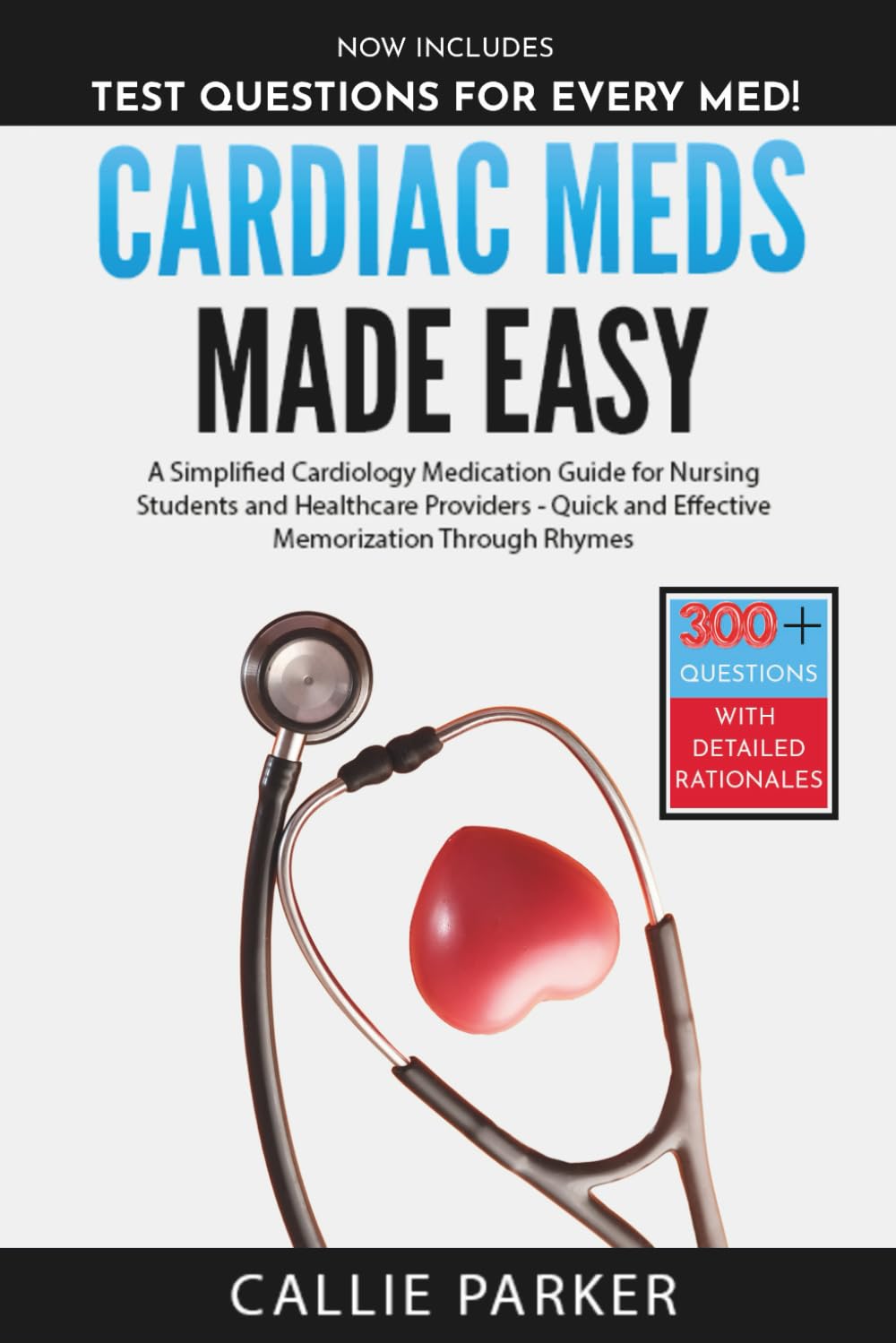 Cardiac Meds Made Easy: Simplified Cardiac Medication Guide for Nursing Students and Healthcare Providers - Quick and Effective Memorization Through Rhymes