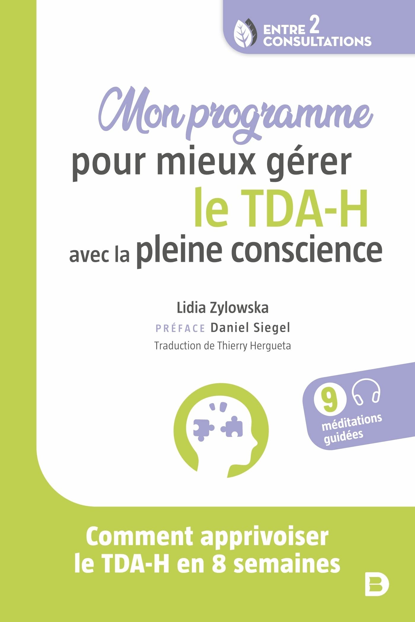 Mon programme pour mieux gérer le TDA-H avec la pleine conscience: Comment apprivoiser le TDA-H en 8 semaines