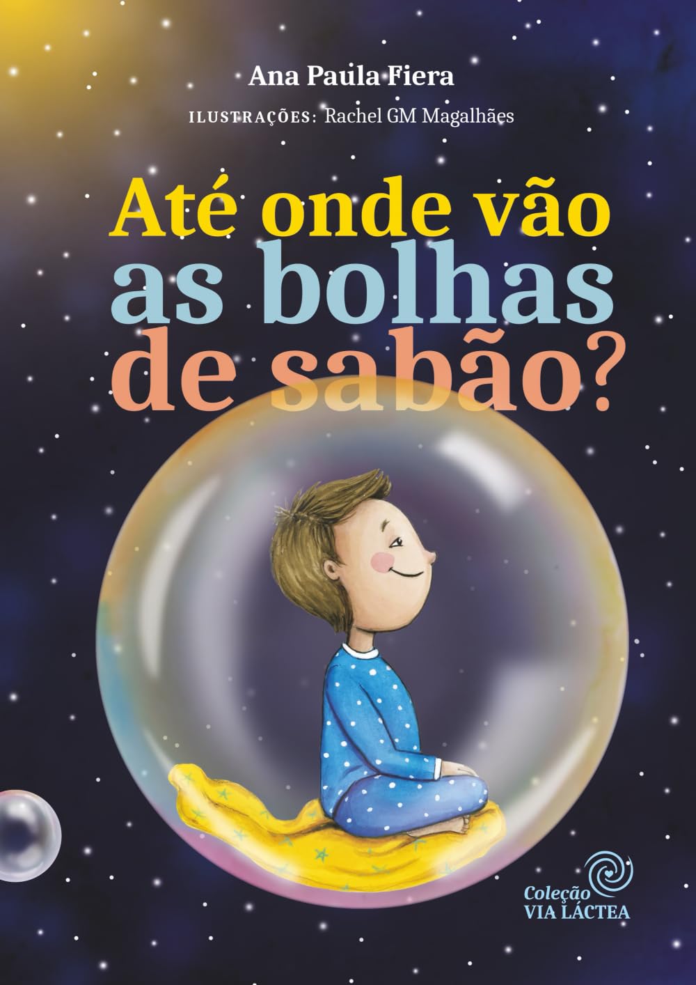 ATÉ ONDE VÃO AS BOLHAS DE SABÃO? (Via Láctea)