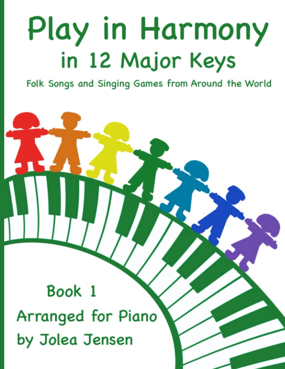Play in Harmony in 12 Major Keys: Folk Songs and Singing Games from Around the World