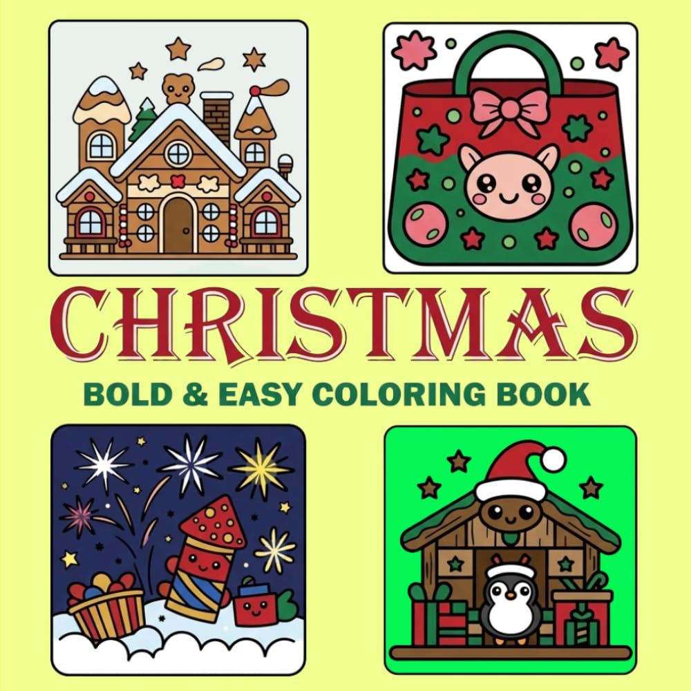 Christmas Bold and Easy Coloring Book: Adorable and Festive Designs for Adults, Teens, Seniors, and Children to Unwind