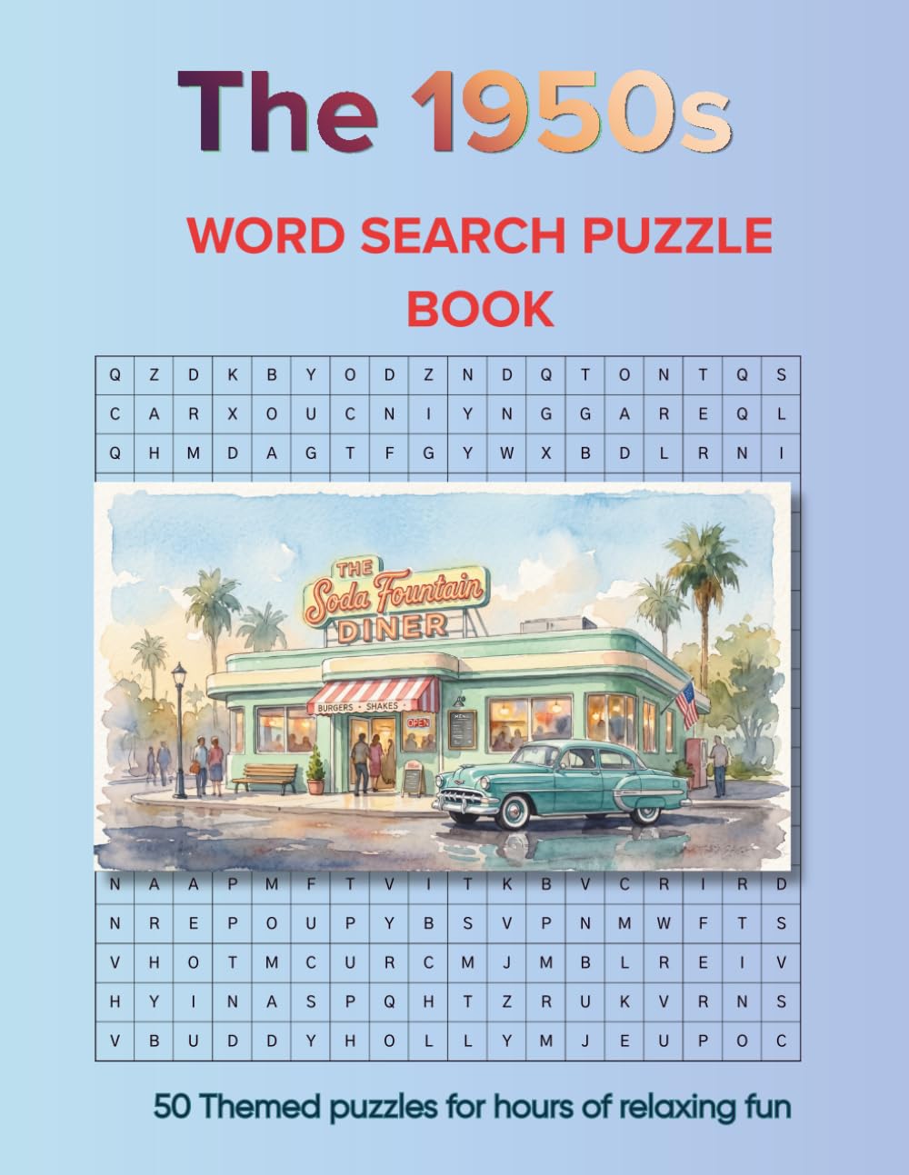 The 1950s Word Search Puzzle Book: 50 Nostalgic Puzzles and Fun Facts from the Nifty Fifties (The Ultimate Adult Word Search Library)