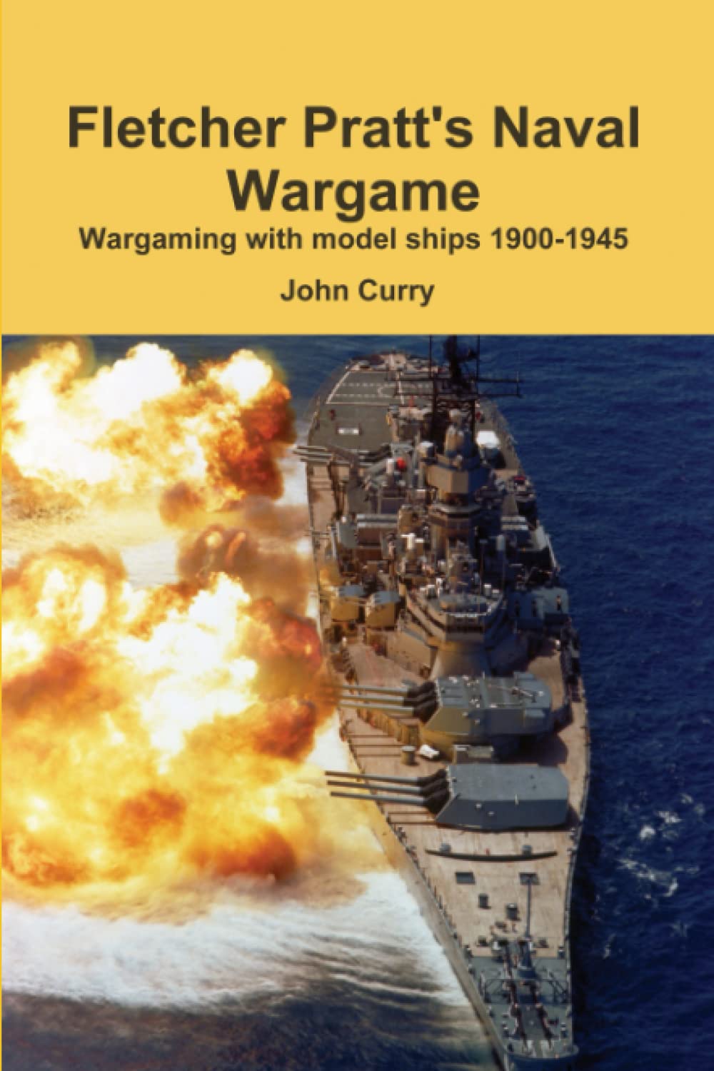 Fletcher Pratt's Naval Wargame: Wargaming with model ships 1900-1945 (History Wargaming Project: Naval)