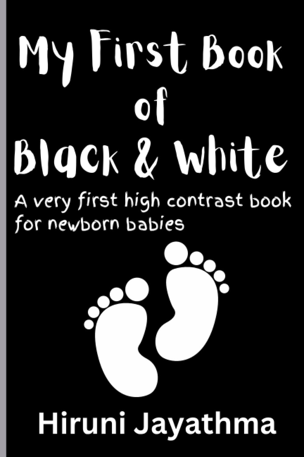 My First Book of Black & White: A very first high contrast book for newborn babies